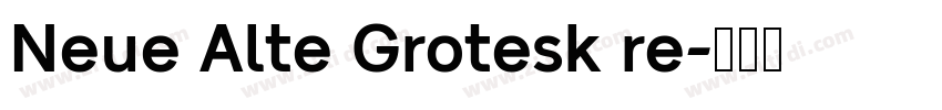 Neue Alte Grotesk re字体转换